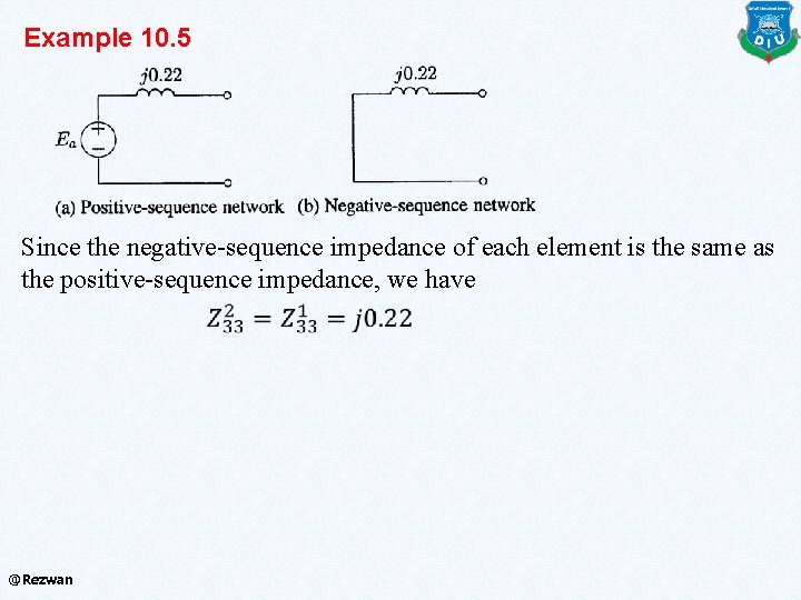 Example 10. 5 Since the negative-sequence impedance of each element is the same as