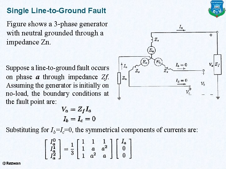 Single Line-to-Ground Fault Figure shows a 3 -phase generator with neutral grounded through a