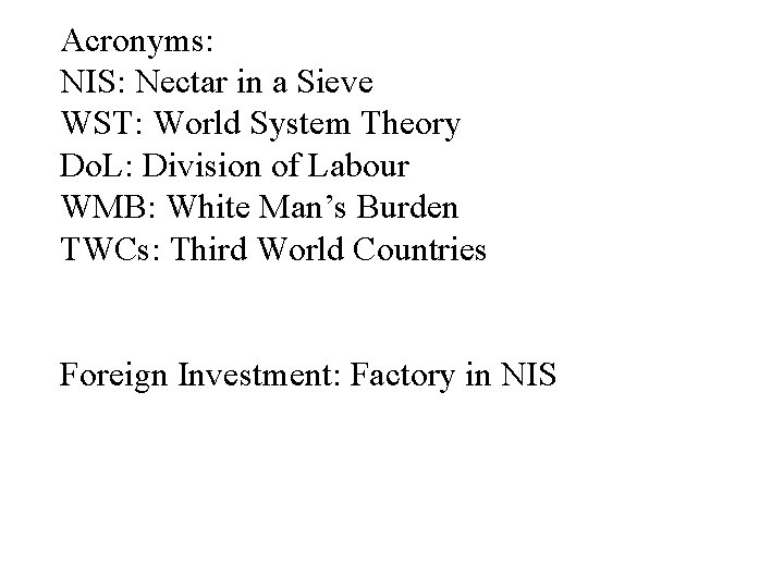Acronyms: NIS: Nectar in a Sieve WST: World System Theory Do. L: Division of Acronyms: NIS: Nectar in a Sieve WST: World System Theory Do. L: Division of