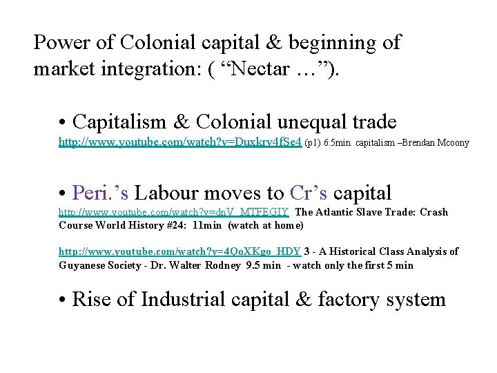 Power of Colonial capital & beginning of market integration: ( “Nectar …”). • Capitalism Power of Colonial capital & beginning of market integration: ( “Nectar …”). • Capitalism