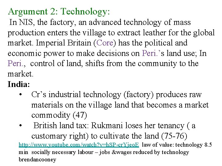 Argument 2: Technology: In NIS, the factory, an advanced technology of mass production enters Argument 2: Technology: In NIS, the factory, an advanced technology of mass production enters