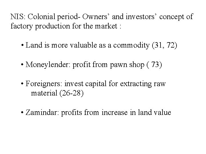 NIS: Colonial period- Owners’ and investors’ concept of factory production for the market : NIS: Colonial period- Owners’ and investors’ concept of factory production for the market :
