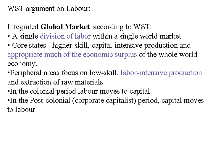 WST argument on Labour: Integrated Global Market according to WST: • A single division WST argument on Labour: Integrated Global Market according to WST: • A single division