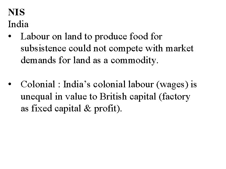 NIS India • Labour on land to produce food for subsistence could not compete NIS India • Labour on land to produce food for subsistence could not compete
