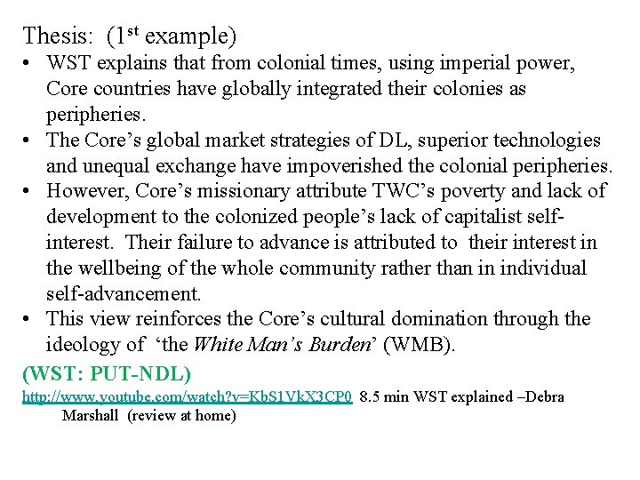 Thesis: (1 st example) • WST explains that from colonial times, using imperial power, Thesis: (1 st example) • WST explains that from colonial times, using imperial power,