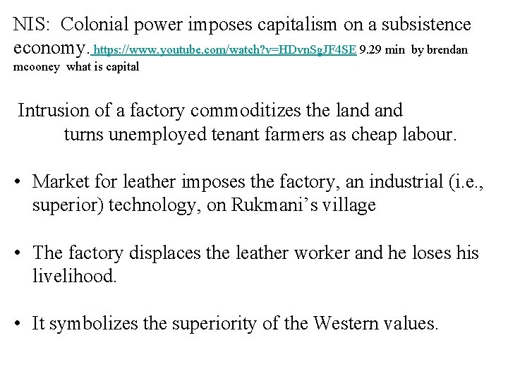 NIS: Colonial power imposes capitalism on a subsistence economy. https: //www. youtube. com/watch? v=HDvn. NIS: Colonial power imposes capitalism on a subsistence economy. https: //www. youtube. com/watch? v=HDvn.