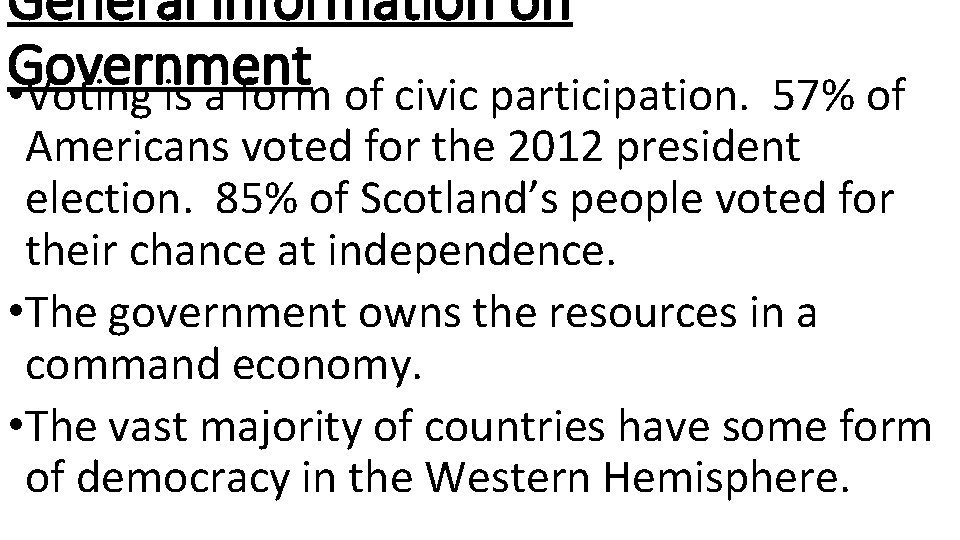 General information on Government • Voting is a form of civic participation. 57% of