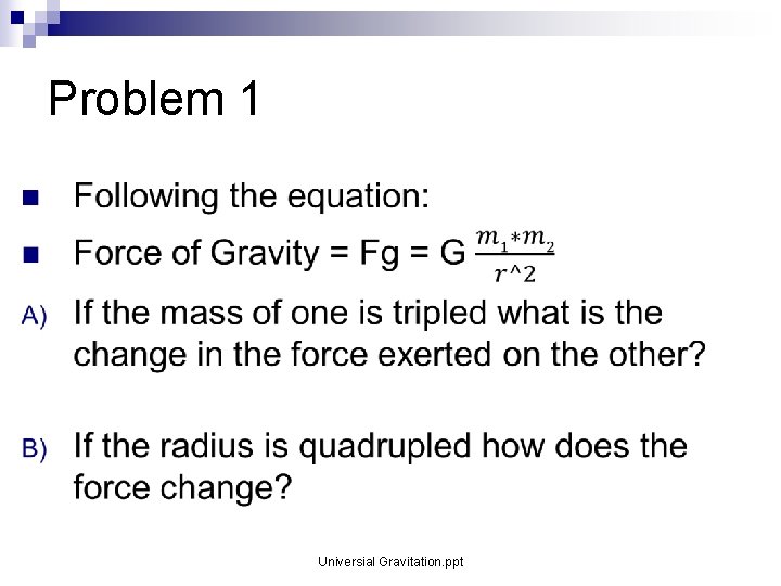 Problem 1 n Universial Gravitation. ppt Problem 1 n Universial Gravitation. ppt