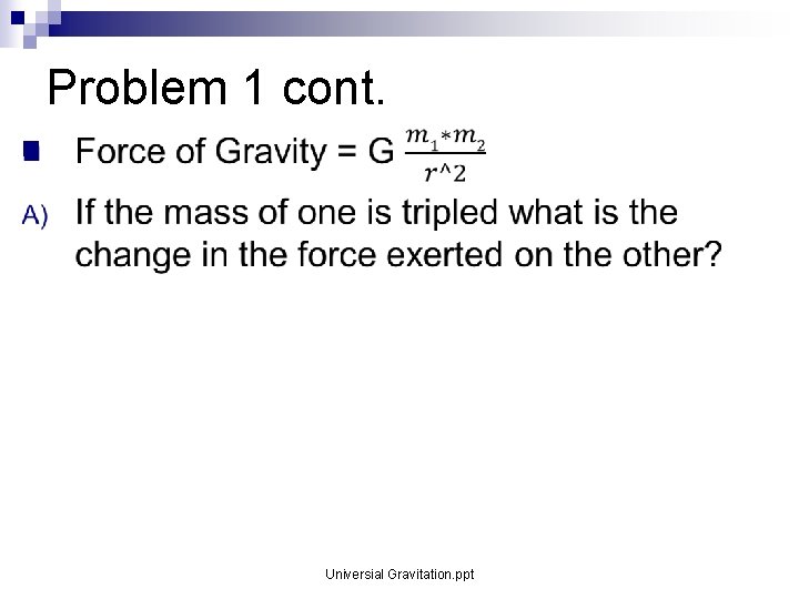 Problem 1 cont. n Universial Gravitation. ppt Problem 1 cont. n Universial Gravitation. ppt