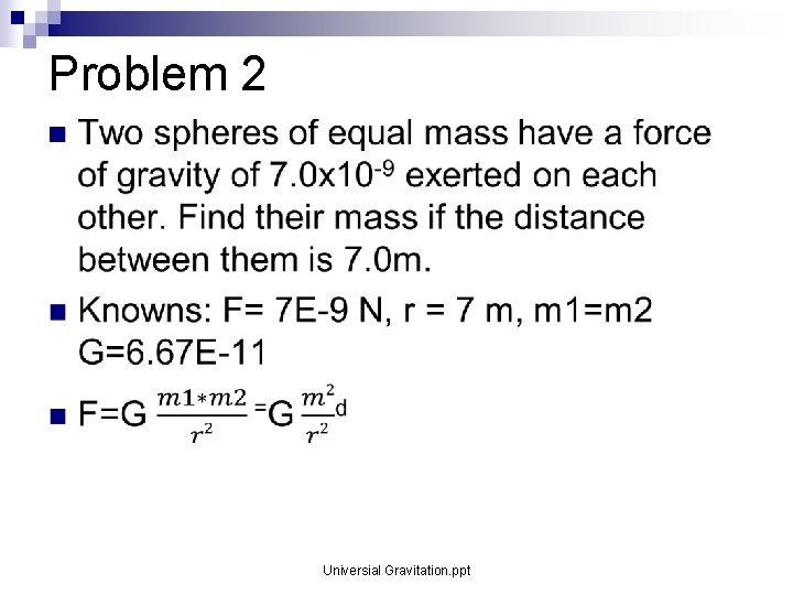 Problem 2 n Universial Gravitation. ppt Problem 2 n Universial Gravitation. ppt