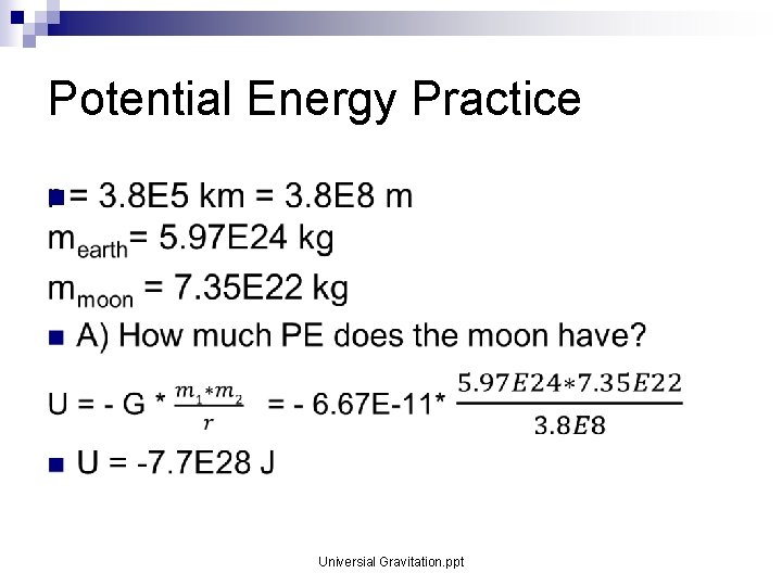 Potential Energy Practice n Universial Gravitation. ppt Potential Energy Practice n Universial Gravitation. ppt