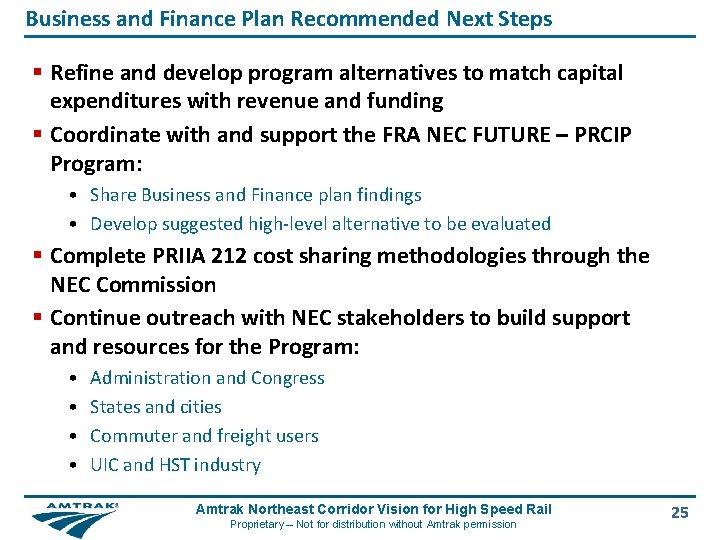 Business and Finance Plan Recommended Next Steps § Refine and develop program alternatives to