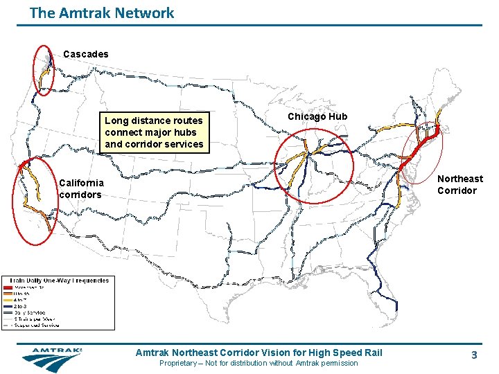 The Amtrak Network Cascades Long distance routes connect major hubs and corridor services Chicago