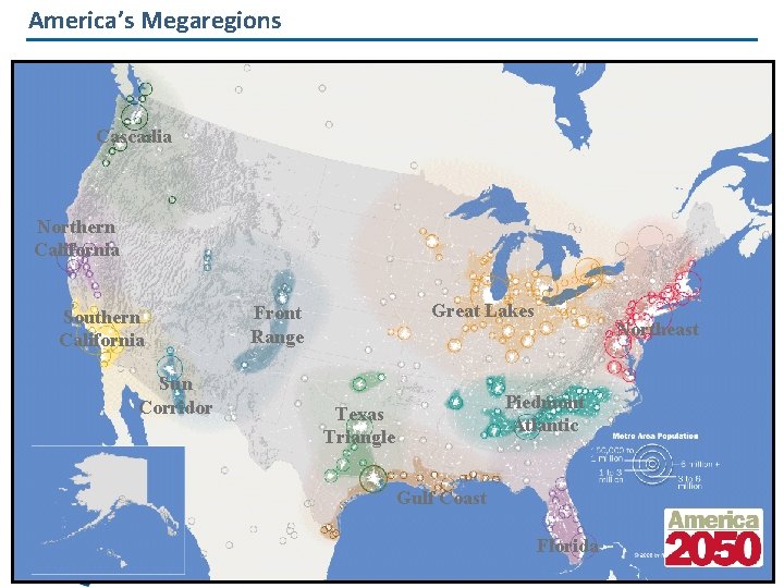 America’s Megaregions Cascadia Northern California Great Lakes Front Range Southern California Sun Corridor Northeast