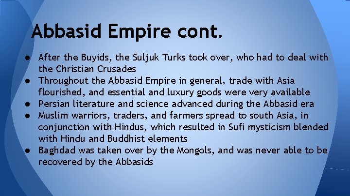 Abbasid Empire cont. ● After the Buyids, the Suljuk Turks took over, who had Abbasid Empire cont. ● After the Buyids, the Suljuk Turks took over, who had