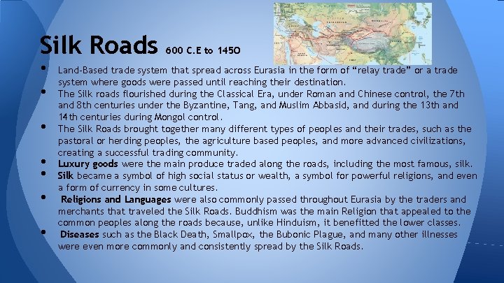 Silk Roads • • 600 C. E to 145 O Land-Based trade system that Silk Roads • • 600 C. E to 145 O Land-Based trade system that