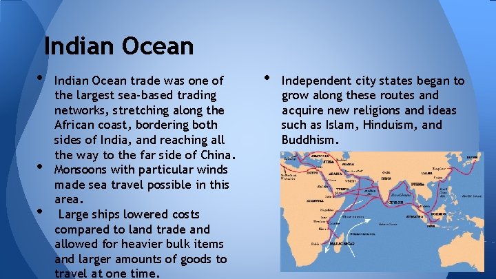Indian Ocean • • • Indian Ocean trade was one of the largest sea-based Indian Ocean • • • Indian Ocean trade was one of the largest sea-based