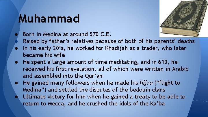 Muhammad ● Born in Medina at around 570 C. E. ● Raised by father’s Muhammad ● Born in Medina at around 570 C. E. ● Raised by father’s