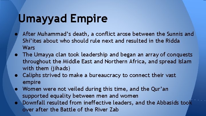 Umayyad Empire ● After Muhammad’s death, a conflict arose between the Sunnis and Shi’ites Umayyad Empire ● After Muhammad’s death, a conflict arose between the Sunnis and Shi’ites