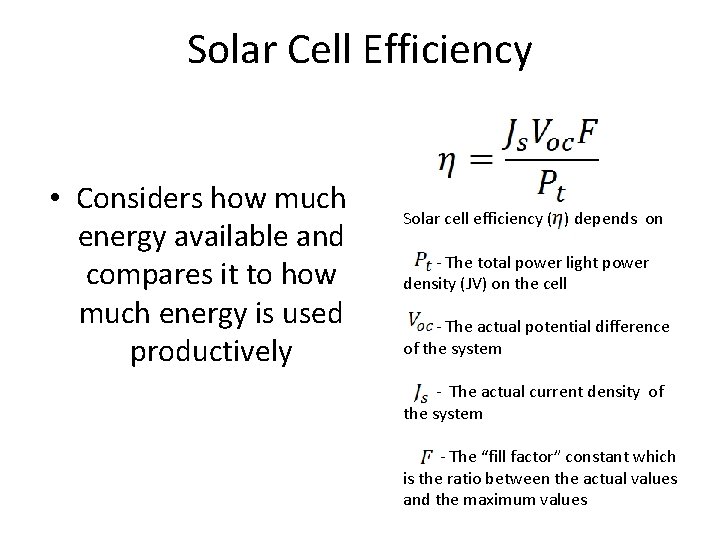 Solar Cell Efficiency • Considers how much energy available and compares it to how