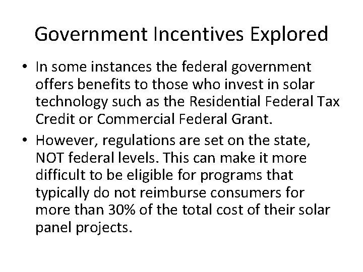 Government Incentives Explored • In some instances the federal government offers benefits to those