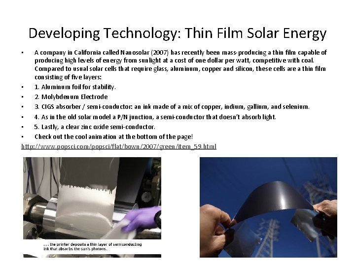 Developing Technology: Thin Film Solar Energy A company in California called Nanosolar (2007) has