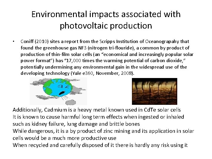 Environmental impacts associated with photovoltaic production • Coniff (2010) sites a report from the