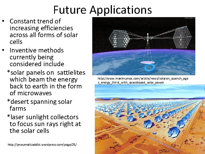 Future Applications • Constant trend of increasing efficiencies across all forms of solar cells