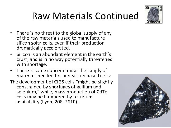 Raw Materials Continued • There is no threat to the global supply of any