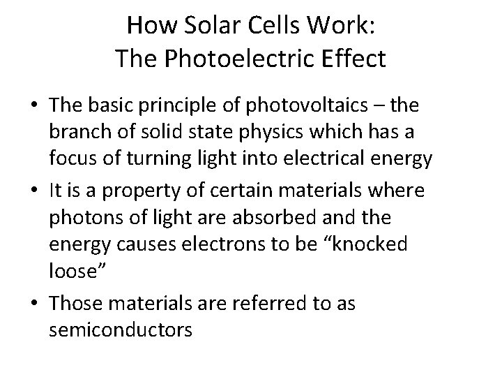 How Solar Cells Work: The Photoelectric Effect • The basic principle of photovoltaics –