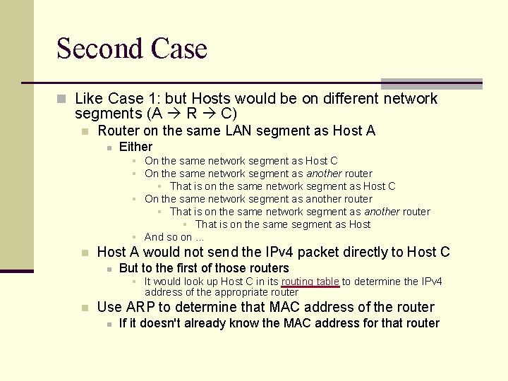 Second Case n Like Case 1: but Hosts would be on different network segments Second Case n Like Case 1: but Hosts would be on different network segments