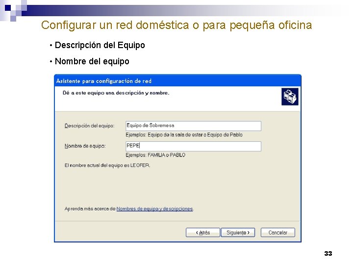 Configurar un red doméstica o para pequeña oficina • Descripción del Equipo • Nombre