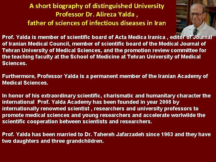 A short biography of distinguished University Professor Dr. Alireza Yalda , father of sciences