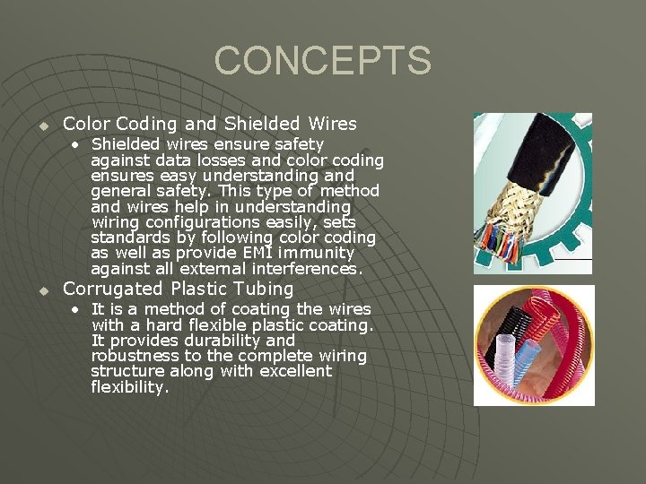 CONCEPTS u Color Coding and Shielded Wires • Shielded wires ensure safety against data