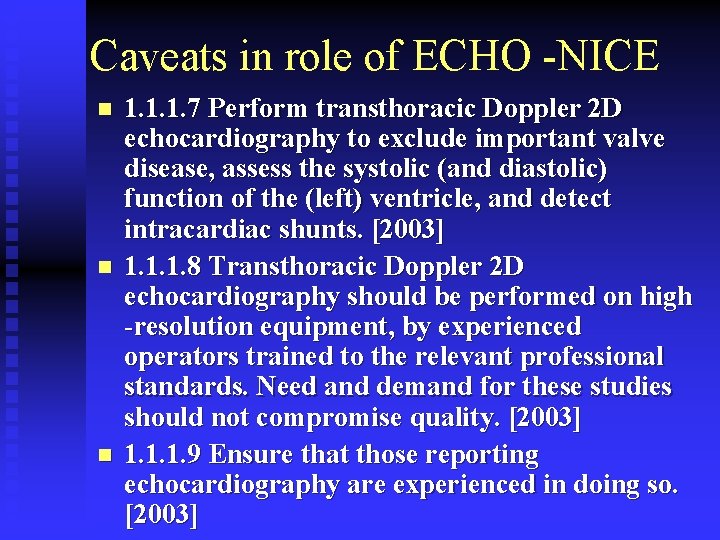 Caveats in role of ECHO -NICE n n n 1. 1. 1. 7 Perform