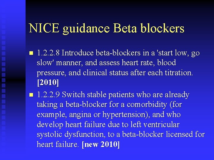 NICE guidance Beta blockers n n 1. 2. 2. 8 Introduce beta-blockers in a