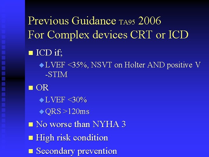Previous Guidance TA 95 2006 For Complex devices CRT or ICD n ICD if;