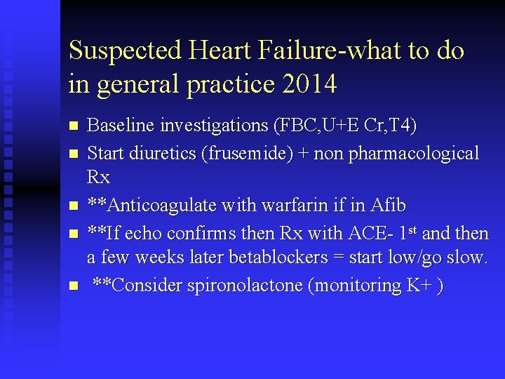 Suspected Heart Failure-what to do in general practice 2014 n n n Baseline investigations