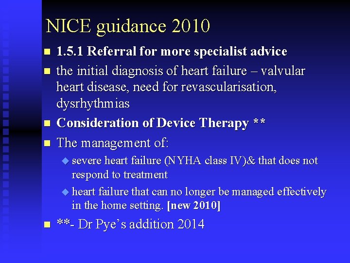 NICE guidance 2010 n n 1. 5. 1 Referral for more specialist advice the