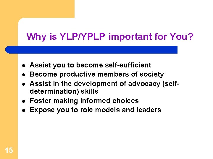 Why is YLP/YPLP important for You? l l l 15 Assist you to become