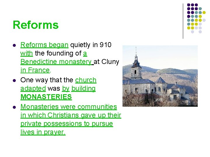 Reforms l l l Reforms began quietly in 910 with the founding of a