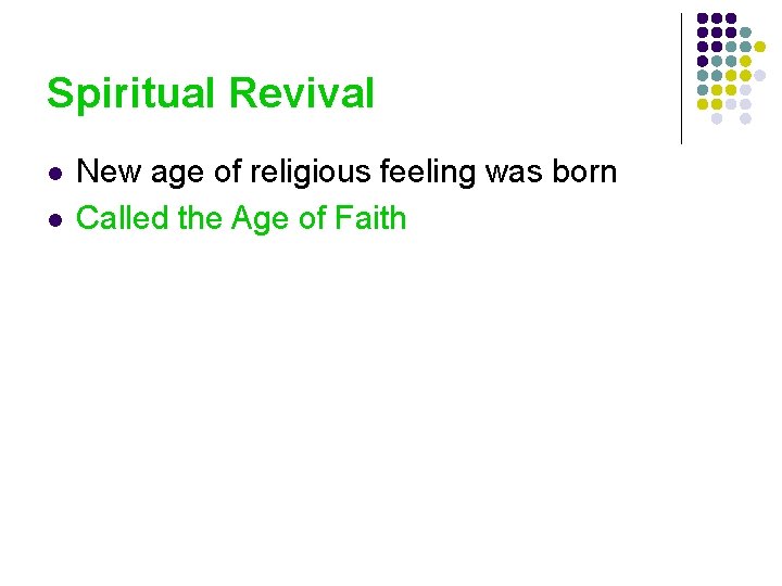 Spiritual Revival l l New age of religious feeling was born Called the Age