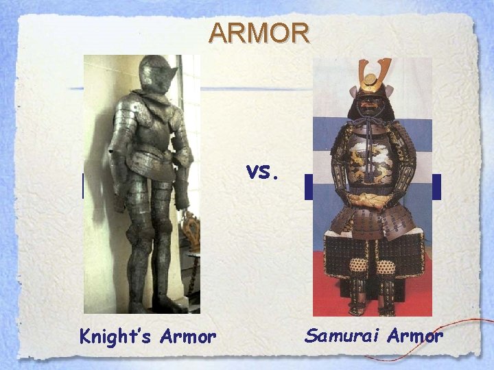 ARMOR vs. Knight’s Armor Samurai Armor 