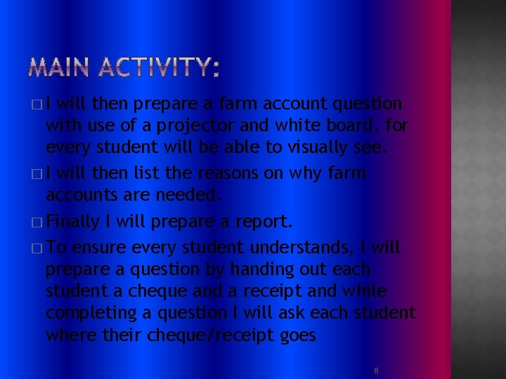 �I will then prepare a farm account question with use of a projector and