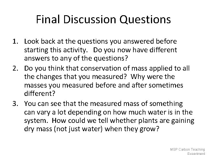 Final Discussion Questions 1. Look back at the questions you answered before starting this