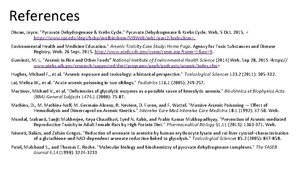 References Diwan, Joyce. "Pyruvate Dehydrogenase & Krebs Cycle. " Pyruvate Dehydrogenase & Krebs Cycle.