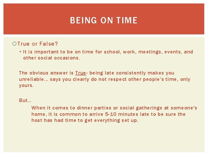 BEING ON TIME True or False? § It is important to be on time