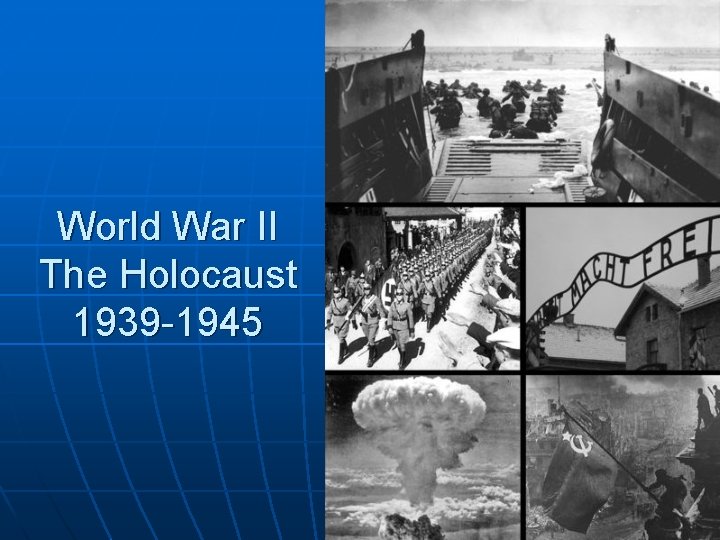 World War II The Holocaust 1939 1945 The