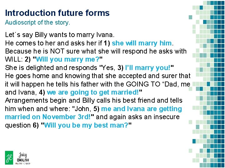 Introduction future forms Audioscript of the story. Let´s say Billy wants to marry Ivana.