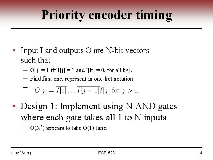 Priority encoder timing • Input I and outputs O are N-bit vectors such that